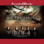 Hit the target. Eight Men Who Led the Eighth Air Force to Victory Over the Luftwaffe cover image