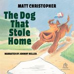 The dog that stole home cover image