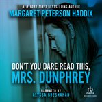 Don't you dare read this, mrs. dunphrey cover image