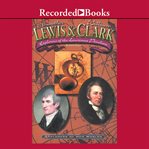 Lewis and clark : explorers of the louisiana purchase cover image