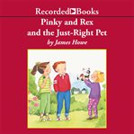 Pinky and rex and the just right pet cover image