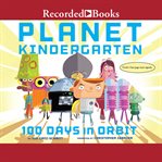 Planet kindergarten : 100 days in orbit cover image