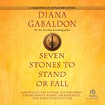 Seven stones to stand or fall. Books #0.5, 7.5 & 8.5 cover image