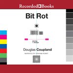 Bit rot : stories + essays cover image