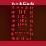 The fire this time : a new generation speaks about race cover image