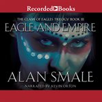 Eagle and empire : the clash of eagles trilogy book iii cover image