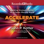 Accelerate. Building Stategic Agility for a Faster-Moving World cover image