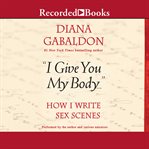 "I give you my body ..." : how I write sex scenes cover image