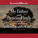 My father and atticus finch. A Lawyer's Fight for Justice in 1930's Alabama cover image