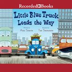 Little blue truck leads the way cover image