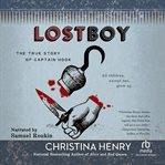 Lost boy : the true story of Captain Hook cover image