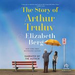 The story of Arthur Truluv : a novel cover image