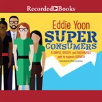 Superconsumers. A Simple, Speedy, and Sustainable Path to Superior Growth cover image