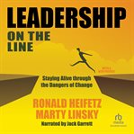 Leadership on the line. Staying Alive Through the Dangers of Change cover image