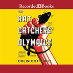 The rat catchers' olympics cover image