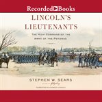 Lincoln's lieutenants. The High Command of the Army of the Potomac cover image