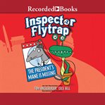 Inspector flytrap in the president's mane is missing cover image