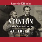 Stanton. Lincoln's War Secretary cover image