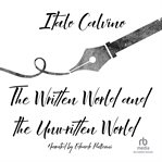 THE WRITTEN WORLD AND THE UNWRITTEN WORL cover image