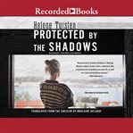 Protected by the shadows cover image