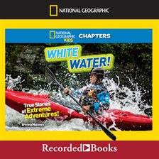 Cover image for National Geographic Kids Chapters: White Water!