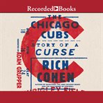 The chicago cubs. Story of a Curse cover image