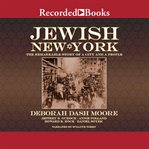 Jewish new york. The Remarkable Story of a City and a People cover image