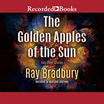 The golden apples of the sun : and other stories cover image