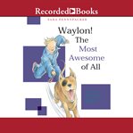 Waylon! : the most awesome of all cover image