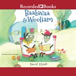 Baabwaa & Wooliam : a tale of literacy, dental hygeine, and friendship cover image