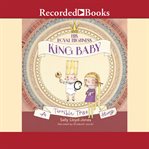 His royal highness, king baby. A Terrible True Story cover image