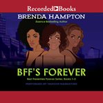 Bff's forever. Books #1-3 cover image