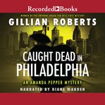 Caught dead in philadelphia cover image