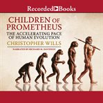 Children of prometheus : the accelerating pace of human evolution cover image