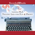 Telling lies for fun & profit : a manual for fiction writers cover image