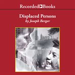 Displaced persons : growing up American after the holocaust cover image