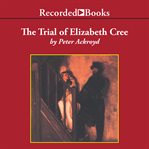 The trial of Elizabeth Cree cover image