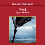 Wind. How the Flow of Air Has Shaped Life, Myth, and the Land cover image