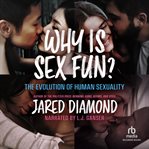 Why is sex fun? : the evolution of human sexuality cover image