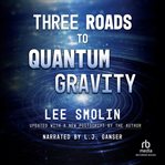 Three roads to quantum gravity cover image