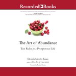 The art of abundance : ten rules for a prosperous life cover image