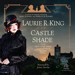 Castle shade : a novel of suspense featuring Mary Russell and Sherlock Holmes cover image