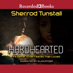 Hardhearted : it's better to be feared than loved cover image