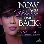 Now you wanna come back. 2 cover image