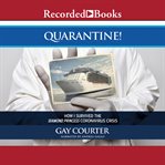 Quarantine! : how I survived the Diamond Princess coronavirus crisis cover image