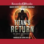 Titan's return : Great Insurrection Series, Book 7 cover image
