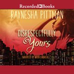 Disrespectfully yours cover image