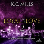 Loyal to his love 2 cover image