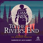 To the river's end cover image