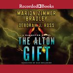The Alton Gift : Darkover Series, Book 38 cover image